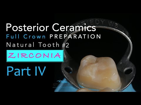 Zirconia Ceramics, Part 4: All-Ceramic Crown Preparation #2 Natural Tooth