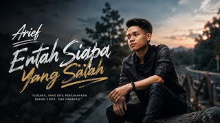 Download lagu ~ARIEF - ENTAH SIAPA YANG SALAH~ mp3