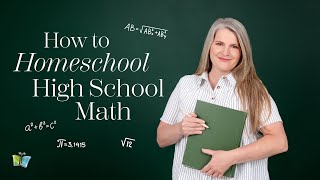 How to Homeschool High School Math | The Good and the Beautiful