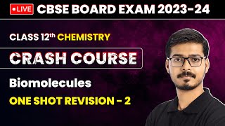 Biomolecules - One Shot Revision (Part 2) | Class 12 Chemistry Crash Course Chapter 10 | LIVE
