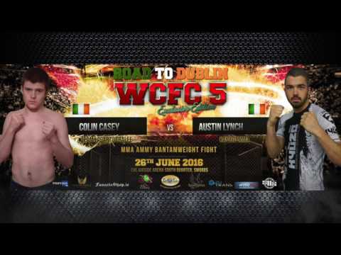 WCFC 5 "Road to Dublin"  MMA Bantamweight Colin Casey vs Austin Lynch