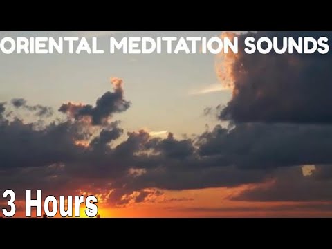 3h Oriental Meditation Sounds | Oriental Relaxing Music For Stress Relief | Clouds Calming Music