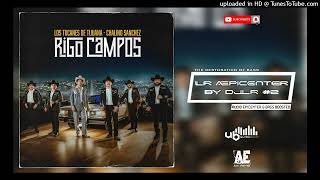 Rigo Campos "EPICENTER" - Los Tucanes De Tijuana &amp; Chalino Sanchez