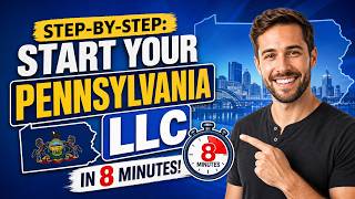 Step-by-Step: Start Your Pennsylvania LLC in 8 Minutes!