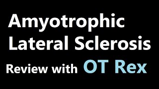OT Rex - Amyotrophic Lateral Sclerosis (ALS) Review