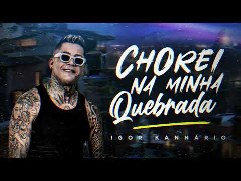 KANNÁRIO - CHOREI NA MINHA QUEBRADA
