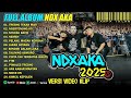 NDX AKA FULL ALBUM TERBARU 2025 TRESNO TEKAN MATI NGERTENONO ATI NYEKSO BATIN