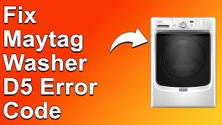 Maytag Washer D5 Error Code (How To Fix Error D5 - What It Is, Causes, And The Solution - Easy Fix!)