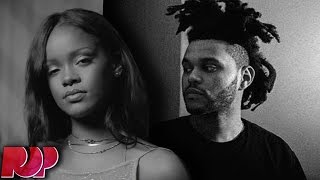 Theories Why The Weeknd Dropped Out Of Rihanna’s ANTI World Tour