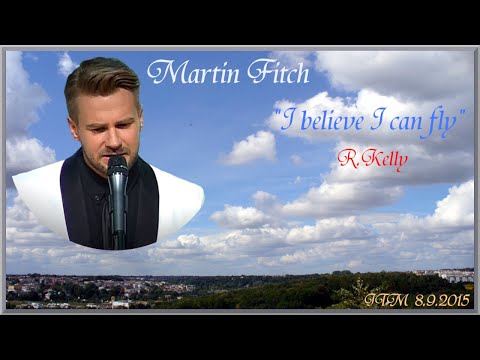 Martin Fitch I believe I can fly JTM 8 9 2015