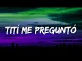 Bad Bunny - Tití Me Preguntó (Letra / Lyrics)