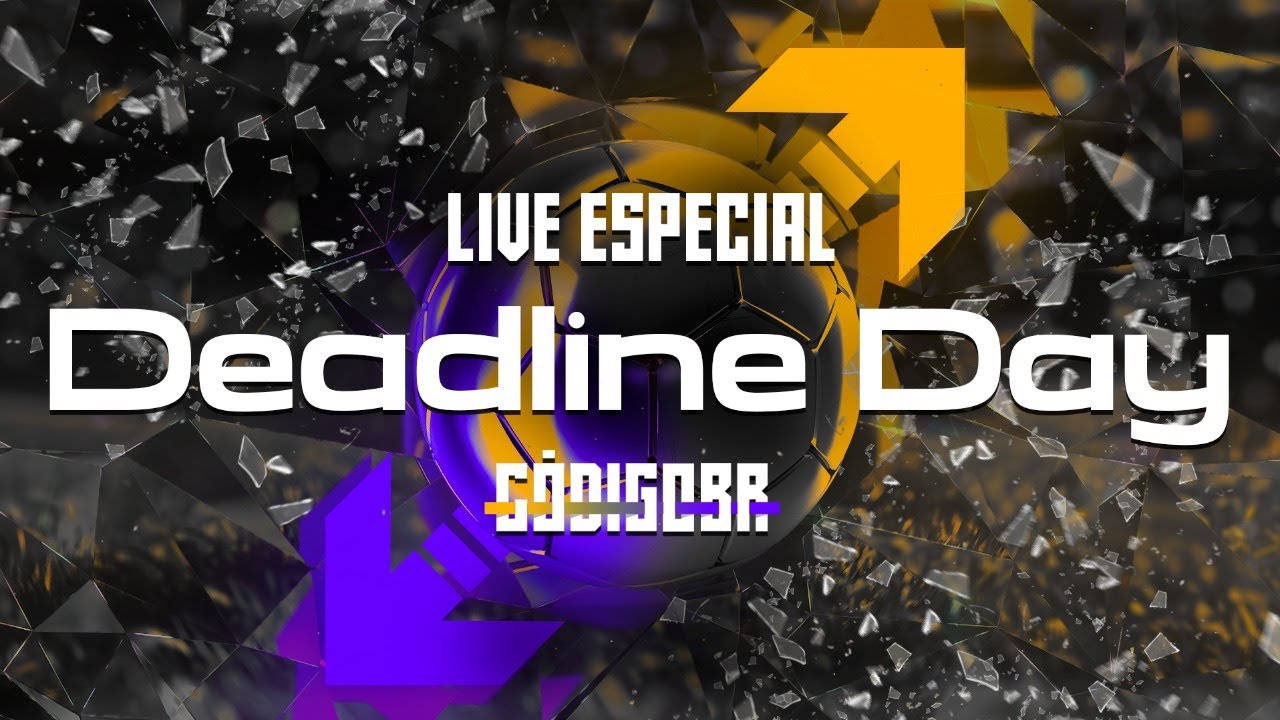 CÓDIGO BR #170 | ESPECIAL DEADINE DAY