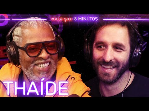 Mais que 8 Minutos #077 (Thaíde)