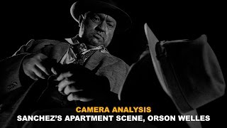 Camera Angles and Movement: Orson Welles, Sanchez's Apartment Scene, Touch of Evil