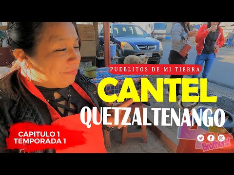 Cantel Quetzaltenango - Pueblitos de mi tierra - Cap. 1 T1