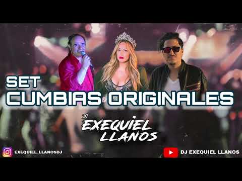 SET CUMBIAS ORIGINALES - DJ EXEQUIEL LLANOS