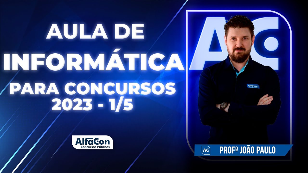 INFORMÁTICA PARA CONCURSOS 2023 - AULA 1/5 - AlfaCon