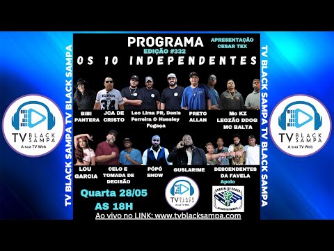 Programa Os 10 Independentes #332