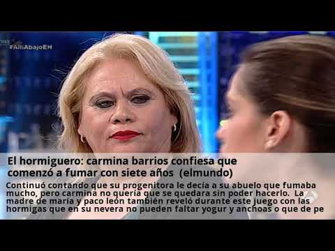 El hormiguero: carmina barrios confiesa que comenzó a fumar con siete años  (elmundo)