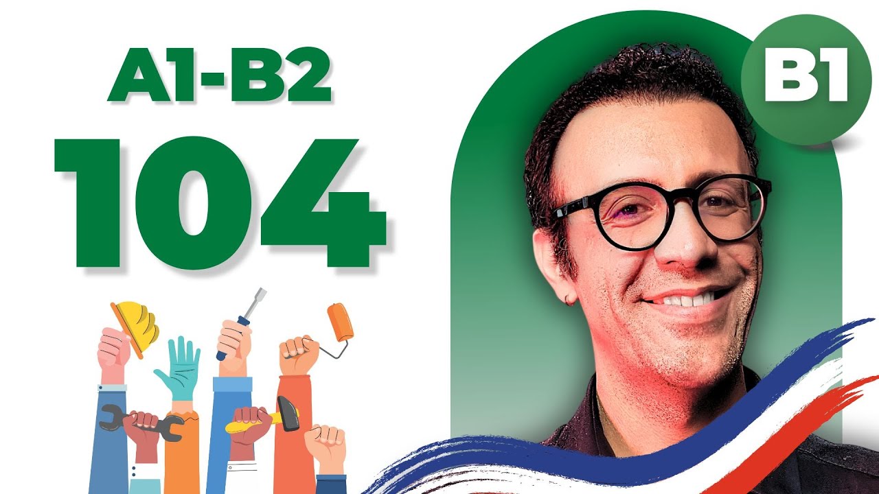 توصیف یک روز کاری به فرانسه (سطح B1) | درس ۱۰۴