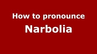 How to pronounce Narbolia