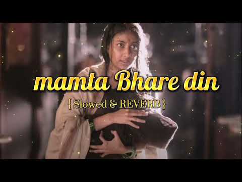 MAMTA BHARE DIN { Slowed + reverb  } 3.6M views on 😢 #lofi #song #lofisong