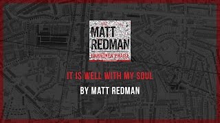It is Well With My Soul - Matt Redman