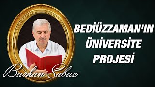 Dr. Burhan Sabaz - Şark İçin Çözümler - 3 - Bediüzzaman'ın Üniversite Projesi...