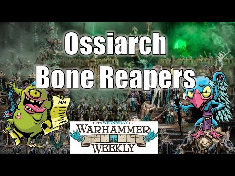 Ossiarch Bone Reapers in Age of Sigmar 3.0 - Warhammer Weekly 01192022