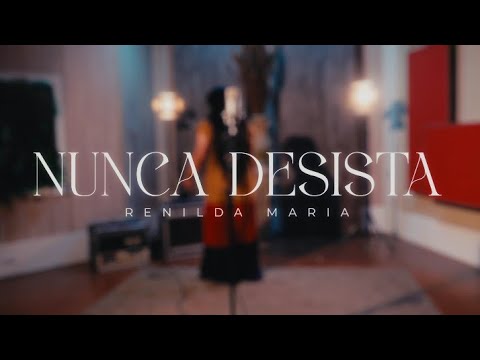 Renilda Maria| Nunca Desista Vídeo Oficial