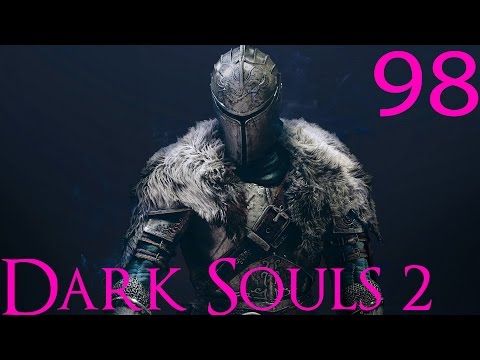 Let's Play: Dark Souls 2 Part 98 - Burnt Ivory King