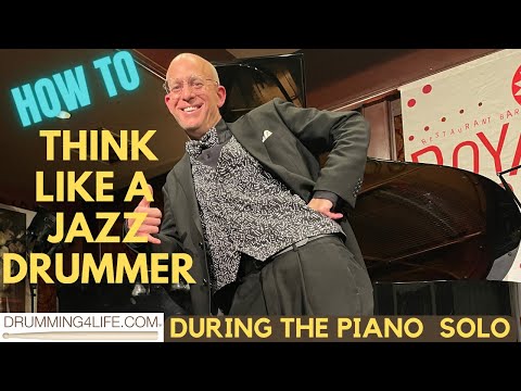 Secrets Of Jazz Drumming During The Jazz Piano Solo