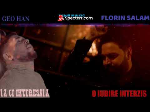 Florin Salam | Geo Han - La ci interesala & Iubire Interzisa | 2024