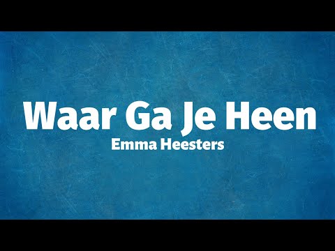 Emma Heesters - Waar Ga Je Heen (Lyrics)