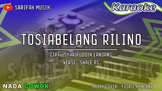 Download lagu KARAOKE - TOSIABELANG RILINO | CIPT: H.SYARIFUDDIN LANDANG NADA COWOK   LIRIK mp3