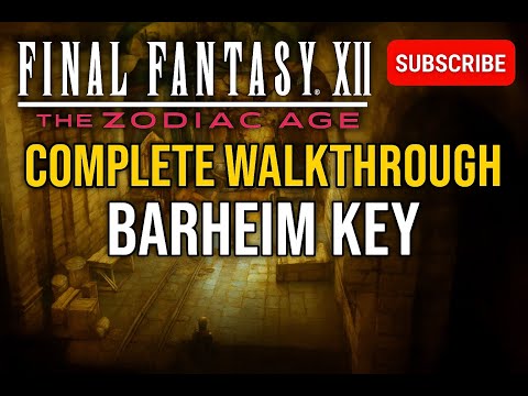 Final Fantasy XII: The Zodiac Age PS5– Complete Barheim Key Walkthrough (All Steps & Secrets)