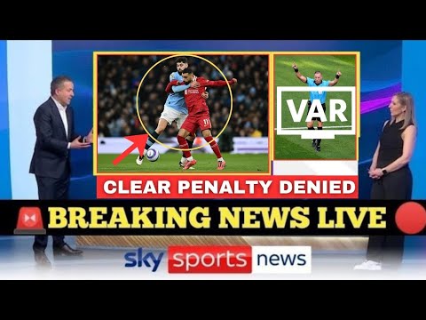 ABSOLUTE SCANDAL! LIVERPOOL ROBBED AGAIN AS VAR IGNORES CLEAR SALAH PENALTY VS MAN CITY
