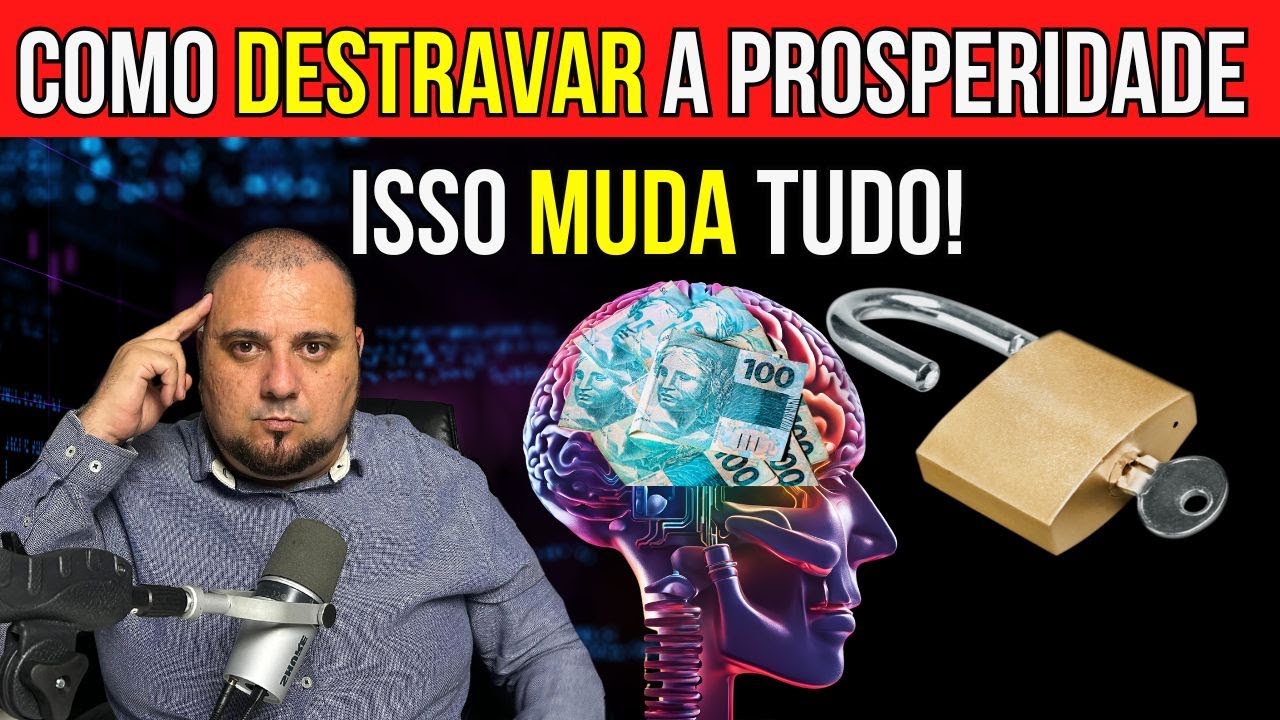 Como Destravar a Prosperidade na sua vida: Aula prática com exercícios e técnicas de manifestação