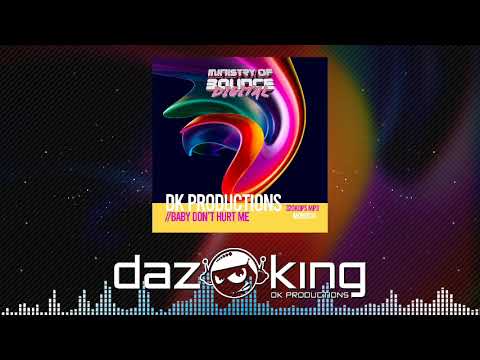 DK Productions - Baby Don't Hurt Me (OUT NOW ON MINISTRY OF BOUNCE DIGITAL)