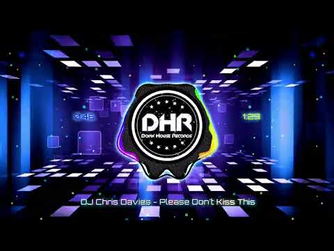 DJ Chris Davies - Please Don't Kiss This - DHR
