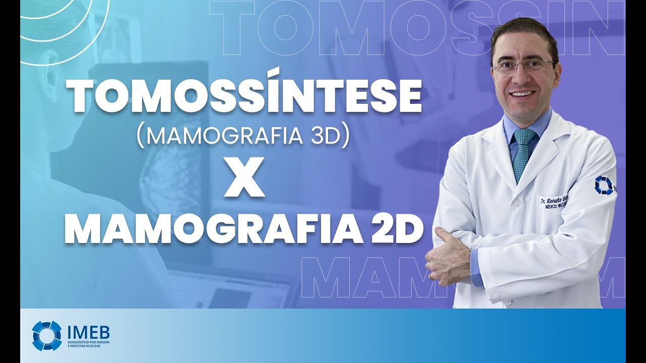 Qual a diferença entre Tomossíntese (Mamografia 3D) e Mamografia 2D? IMEB