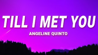 Angeline Quinto - Till I Met You (Lyrics)