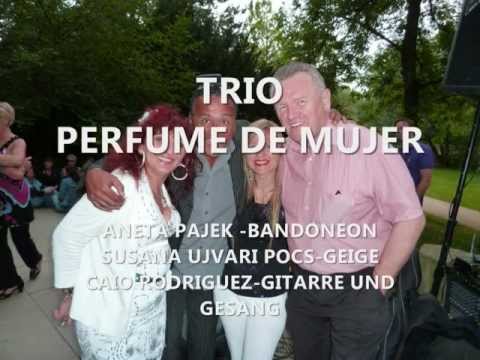 TRIO PERFUME DE MUJER- „13 Jahre" Sommernachtstango in Braunschweig.29.07.2012 / TANGO HAMBURG