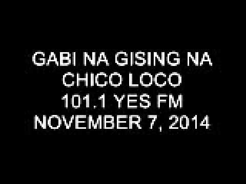 Gabi na Gising na Chico Loco 101.1 Yes FM November 7, 2014 (1)