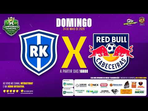 AO VIVO: RK 5 X 3 RED BULL | CAMPEONATO MUNICIPAL 2026 | 3ª RODADA