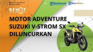 Motor Adventure Suzuki V-Strom SX Diluncurkan, Usung Mesin 250 Cc, Dibanderol Rp 30 Jutaan
