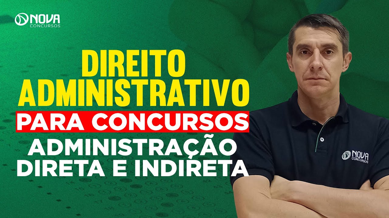 Direito Administrativo para Concursos: ADMINISTRAÇÃO DIRETA E INDIRETA