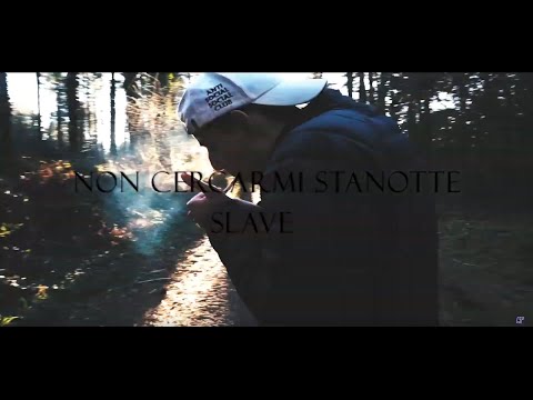 SLAVE - NON CERCARMI STANOTTE
