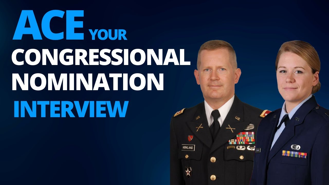Ace your Service Academy Congressional Nomination Interview