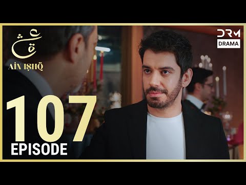 Ain Ishq | Episode 107 | One Love Turkish Drama Urdu Dubbed | UD1O